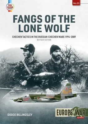 Tesáky osamelého vlka: Čečenská taktika v rusko-čečenských vojnách v rokoch 1994 - 2009 - Fangs of the Lone Wolf: Chechen Tactics in the Russian-Chechen Wars 1994-2009