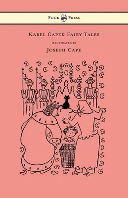 Rozprávky Karla Čapka - s jednou navyše ako maketou a s ilustráciami Josefa Čapka - Karel Capek Fairy Tales - With One Extra as a Makeweight and Illustrated by Joseph Capek