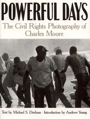 Mocné dni: Fotografie občianskych práv Charlesa Moora - Powerful Days: Civil Rights Photography of Charles Moore