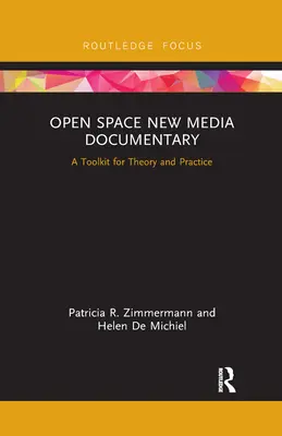 Open Space New Media Documentary: Súbor nástrojov pre teóriu a prax - Open Space New Media Documentary: A Toolkit for Theory and Practice
