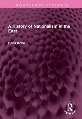 Dejiny nacionalizmu na Východe - A History of Nationalism in the East
