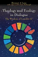 Teológia a ekológia v dialógu - Múdrosť Laudato Si' - Theology and Ecology in Dialogue - The Wisdom of Laudato Si'
