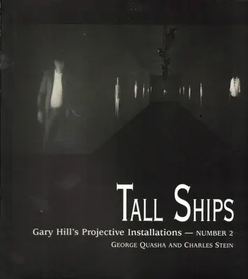 Vysoké lode: Gary Hill Projekčná inštalácia č. 2 - Tall Ships: Gary Hill Projective Installation #2