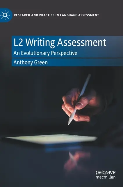 Hodnotenie písania na úrovni L2: Vývojová perspektíva - L2 Writing Assessment: An Evolutionary Perspective