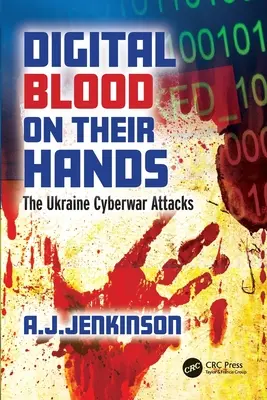 Digitálna krv na rukách: Útoky kybernetickej vojny na Ukrajine - Digital Blood on Their Hands: The Ukraine Cyberwar Attacks
