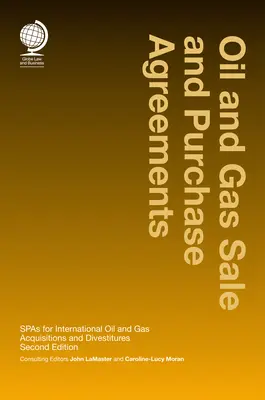 Zmluvy o predaji a kúpe ropy a zemného plynu: Spas pre medzinárodné akvizície a odpredaje ropy a zemného plynu - Oil and Gas Sale and Purchase Agreements: Spas for International Oil and Gas Aquisitions and Divestitures
