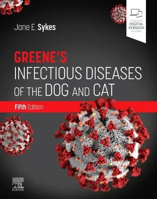 Greene's Infectious Diseases of Dog and Cat - Greene's Infectious Diseases of the Dog and Cat