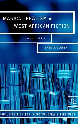 Magický realizmus v západoafrickej beletrii: Videnie tretím okom - Magical Realism in West African Fiction: Seeing with a Third Eye