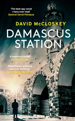 Stanica Damask - nový špionážny triler od bývalého dôstojníka CIA - Damascus Station - Unmissable New Spy Thriller From Former CIA Officer