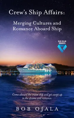 Záležitosti posádky lode: Prelínanie kultúr a romantika na palube lode - Crew's Ship Affairs: Merging Cultures and Romance Aboard Ship