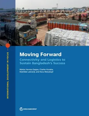 Pohyb vpred: Prepojenie a logistika na udržanie úspechu Bangladéša - Moving Forward: Connectivity and Logistics to Sustain Bangladesh's Success