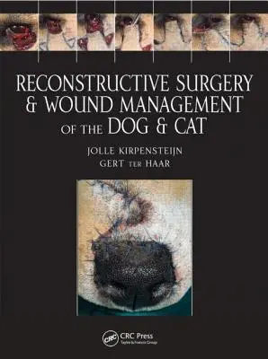Rekonštrukčná chirurgia a ošetrovanie rán u psa a mačky - Reconstructive Surgery and Wound Management of the Dog and Cat