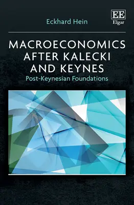 Makroekonómia po Kaleckom a Keynesovi - postkeynesovské základy - Macroeconomics after Kalecki and Keynes - Post-Keynesian Foundations
