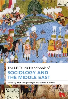 I.B.Tauris Handbook of Sociology and the Middle East (Príručka sociológie a Blízky východ) - The I.B.Tauris Handbook of Sociology and the Middle East