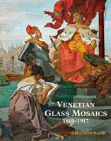 Benátske sklenené mozaiky - 1860 - 1917 - Venetian Glass Mosaics - 1860 - 1917