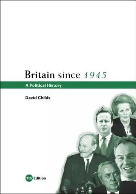 Veľká Británia od roku 1945: Politické dejiny - Britain Since 1945: A Political History
