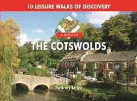 Obuť sa do Cotswolds - 10 objavných prechádzok na voľný čas - Boot Up The Cotswolds - 10 Leisure Walks of Discovery