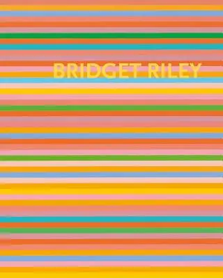 Bridget Riley: The Stripe Paintings 1961-2012