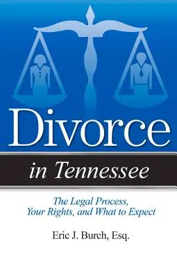 Rozvod v Tennessee: Právny proces, vaše práva a čo môžete očakávať - Divorce in Tennessee: The Legal Process, Your Rights, and What to Expect