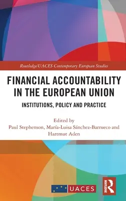Finančná zodpovednosť v Európskej únii: Inštitúcie, politika a prax - Financial Accountability in the European Union: Institutions, Policy and Practice