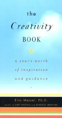 Kniha o tvorivosti: Kniha kreativity: Rok inšpirácie a návodov - The Creativity Book: A Year's Worth of Inspiration and Guidance