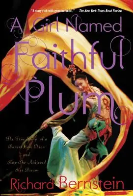 Dievča menom Verná slivka: Slivka: Pravdivý príbeh tanečnice z Číny a ako si splnila svoj sen - A Girl Named Faithful Plum: The True Story of a Dancer from China and How She Achieved Her Dream
