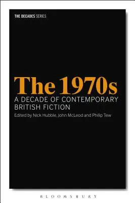 70. roky 20. storočia: Desaťročie súčasnej britskej beletrie - The 1970s: A Decade of Contemporary British Fiction