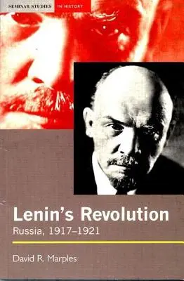 Leninova revolúcia: Rusko, 1917-1921 - Lenin's Revolution: Russia, 1917-1921