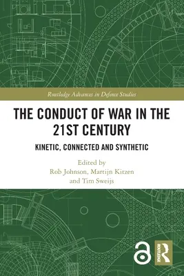 Vedenie vojny v 21. storočí: Kinetické, prepojené a syntetické - The Conduct of War in the 21st Century: Kinetic, Connected and Synthetic