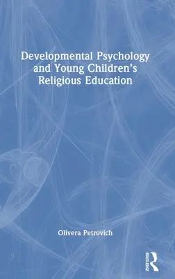Vývojová psychológia a náboženská výchova malých detí - Developmental Psychology and Young Children's Religious Education
