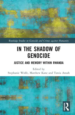V tieni genocídy: Spravodlivosť a pamäť v Rwande - In the Shadow of Genocide: Justice and Memory Within Rwanda