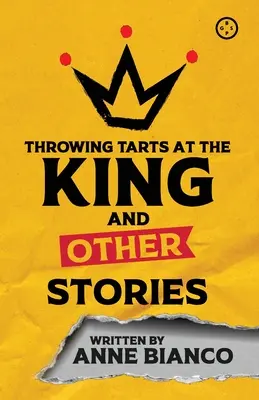 Hádzanie koláčov na kráľa a iné príbehy - Throwing Tarts at the King and Other Stories