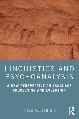 Lingvistika a psychoanalýza: Nový pohľad na spracovanie a vývoj jazyka - Linguistics and Psychoanalysis: A New Perspective on Language Processing and Evolution