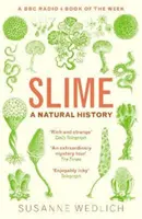 Sliz - prírodopis - Slime - A Natural History