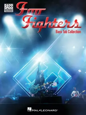 Foo Fighters - Kolekcia basových tabuliek: Basgitarové nahrávky s notami, tabuľkami a textami piesní - Foo Fighters - Bass Tab Collection: Bass Recorded Versions Collection with Notes and Tab and Lyrics