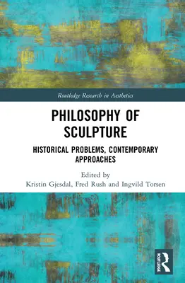 Filozofia sochárstva: Historické problémy, súčasné prístupy - Philosophy of Sculpture: Historical Problems, Contemporary Approaches