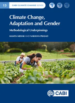 Zmena klímy, adaptácia a rod: Metodologické východiská - Climate Change, Adaptation and Gender: Methodological Underpinnings