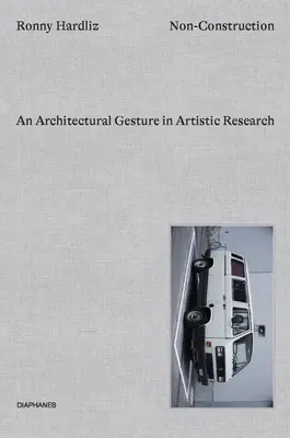 Non-Construction: Architektonické gesto v umeleckom výskume - Non-Construction: An Architectural Gesture in Artistic Research