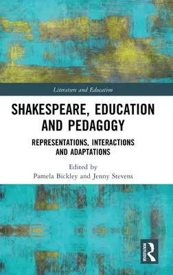 Shakespeare, vzdelávanie a pedagogika: Reprezentácie, interakcie a adaptácie - Shakespeare, Education and Pedagogy: Representations, Interactions and Adaptations