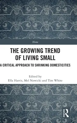 Rastúci trend žiť v malom: kritický prístup k zmenšovaniu domácností - The Growing Trend of Living Small: A Critical Approach to Shrinking Domesticities