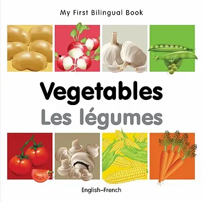 Moja prvá dvojjazyčná kniha - zelenina (anglicko-francúzsky) - My First Bilingual Book-Vegetables (English-French)
