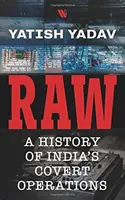 RAW : - História tajných operácií Indie - RAW : - A History of India's Covert Operations