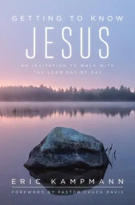 Spoznávanie Ježiša: Pozvánka na chodenie s Pánom deň po dni - Getting to Know Jesus: An Invitation to Walk with the Lord Day by Day