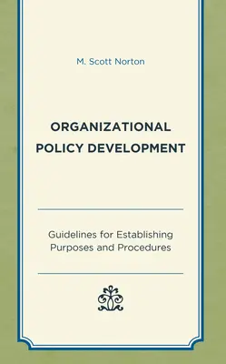 Rozvoj organizačnej politiky: Usmernenia pre stanovenie cieľov a postupov - Organizational Policy Development: Guidelines for Establishing Purposes and Procedures