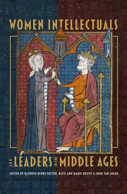Intelektuálky a vodkyne v stredoveku - Women Intellectuals and Leaders in the Middle Ages