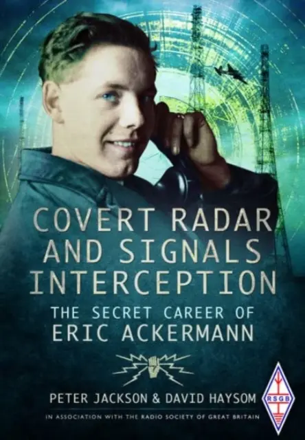 Skrytý radar a zachytávanie signálov: Tajná kariéra Erica Ackermanna - Covert Radar and Signals Interception: The Secret Career of Eric Ackermann
