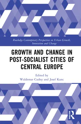 Rast a zmeny v postsocialistických mestách strednej Európy - Growth and Change in Post-socialist Cities of Central Europe