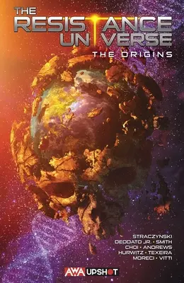 Vesmír odporu: Pôvod: Pôvod - The Resistance Universe: The Origins: The Origins