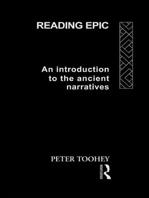 Čítanie eposu: Úvod do antických rozprávaní - Reading Epic: An Introduction to the Ancient Narratives