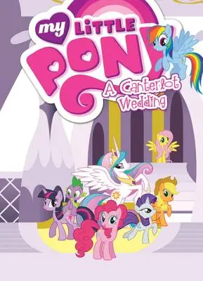 My Little Pony: Canterlotská svadba - My Little Pony: A Canterlot Wedding